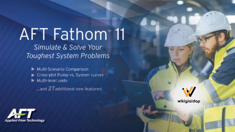 Tổng quan về phần mềm AFT Fathom 11