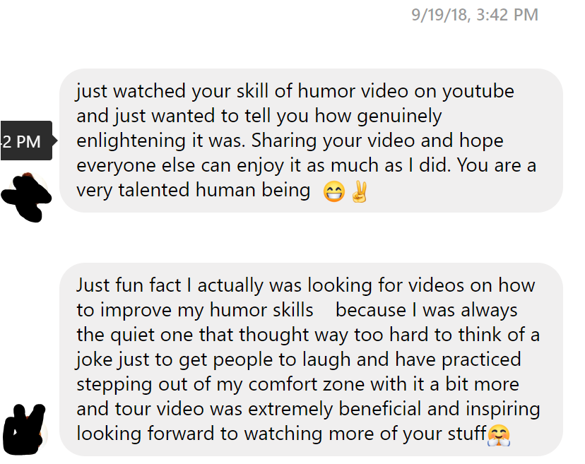 just watched your skill of humor video on youtube and just wanted to tell you how genuinely enlightening it was.