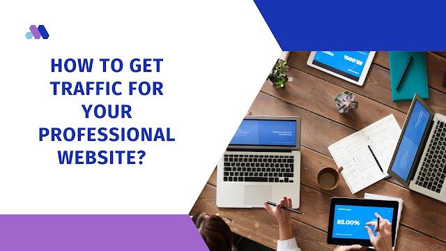 how to get traffic for your professional website?