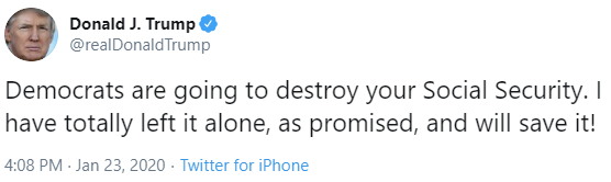 Trump tweeted: "Democrats are going to destroy your Social Security. I have totally left it alone, as promised, and will save it!" Trump tweeted: "Democrats are going to destroy your Social Security. I have totally left it alone, as promised, and will save it!"