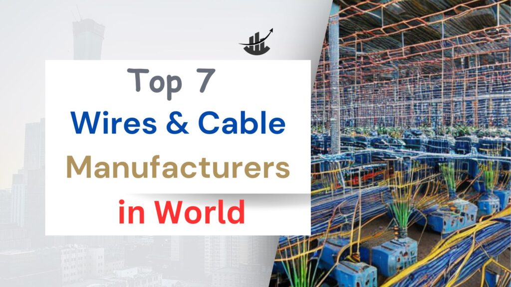 Top 7 Wire and Cable Manufacturers in the World - NextPCB