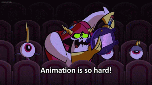 an animated character saying that animation is hard