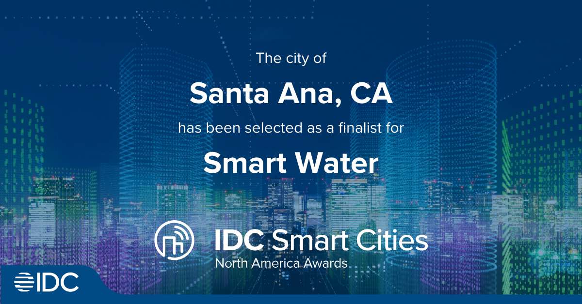 A picture with multicolor blue back ground that said the City of Santa Ana CA has been selected as a finalist for Smart Water IDC Smart Cities North America Awards
