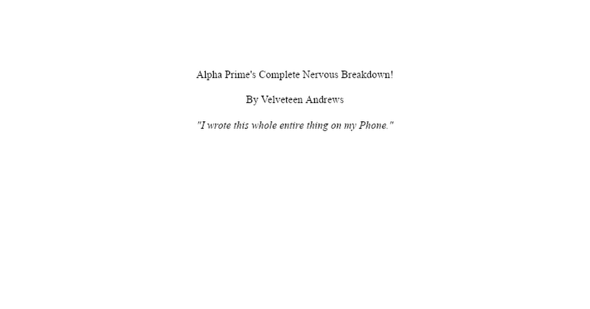 Alpha Prime's Complete Nervous Breakdown