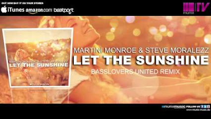 Martini Monroe & Steve Moralezz - Let the Sunshine (Basslovers United Remix Edit)