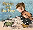Melvin and the Boy by Lauren Castillo