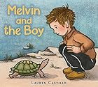 Melvin and the Boy by Lauren Castillo