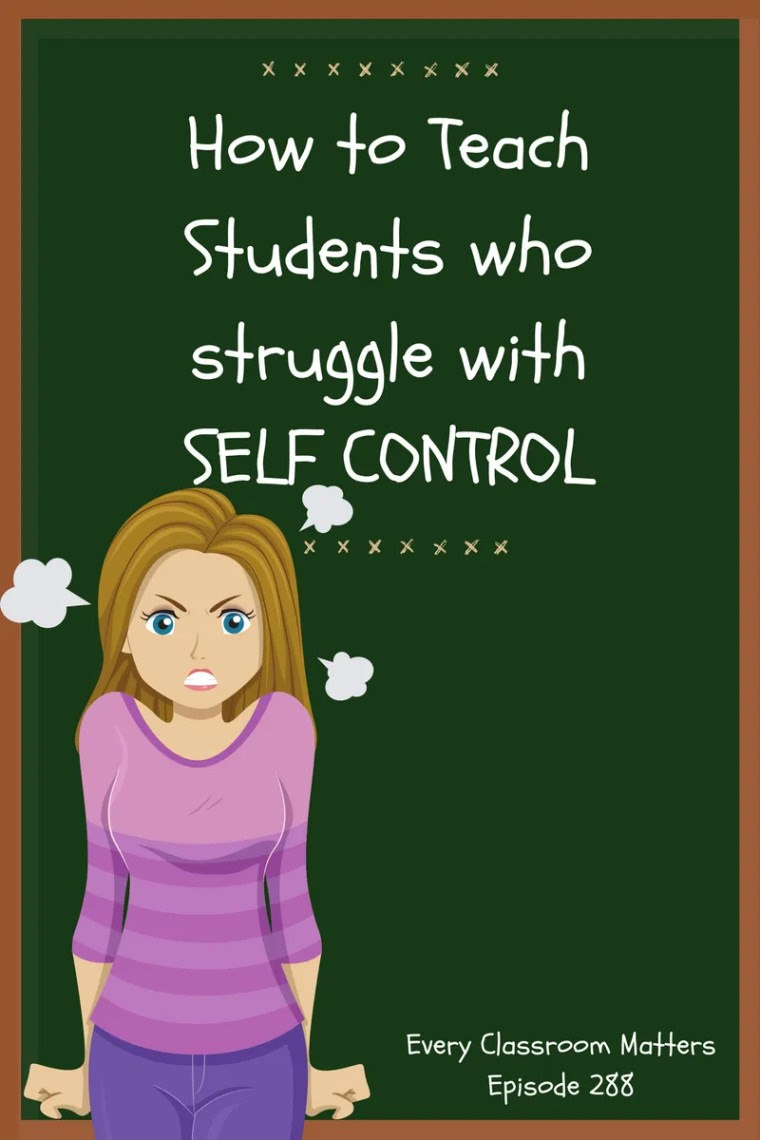 how to teach students who struggle with self control