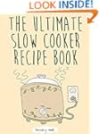 Slow Cooker Recipes: The Ultimate Slo...