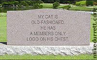 Tombstone inscribed: ''My cat is old-fashioned. He has a Members Only logo on his chest.''