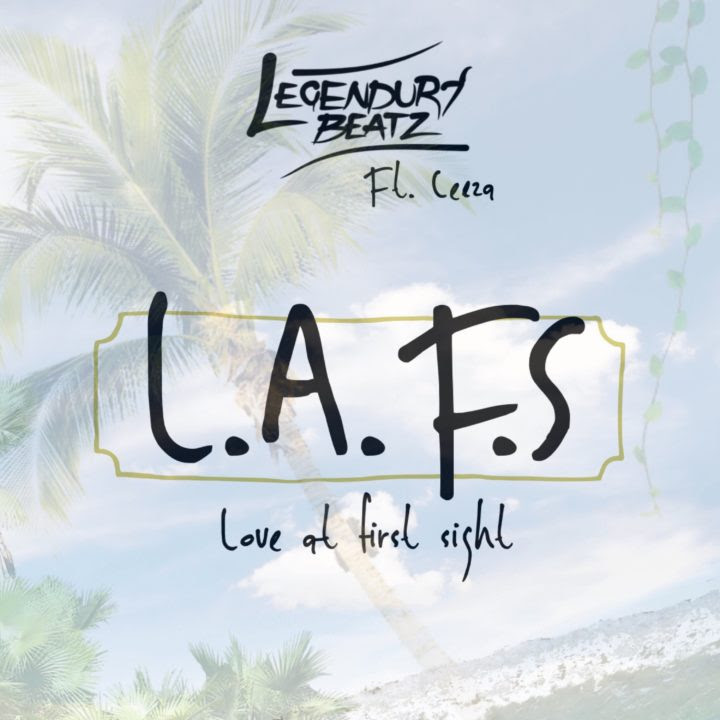 PREMIERE: Legendury Beatz - Love At First Sight (L.A.F.S) + Alkyda ft. Ceeza & Ichaba