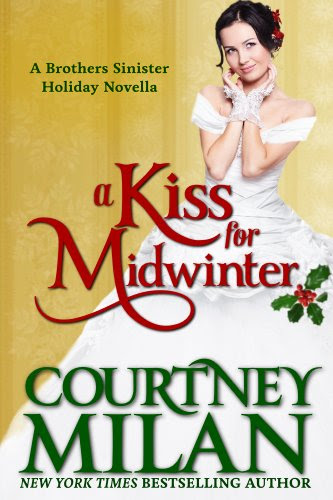 A Kiss for Midwinter (The Brothers Sinister) by Courtney Milan A Kiss for Midwinter (The Brothers Sinister) by Courtney Milan