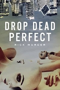 Drop Dead Perfect by Rick Murcer
