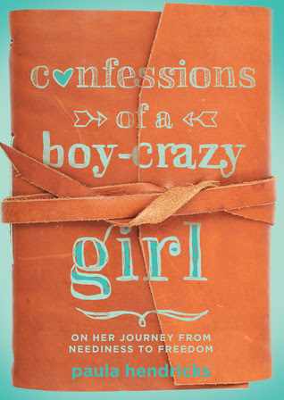 Confessions of a Boy-Crazy Girl: On Her Journey From Neediness to Freedom