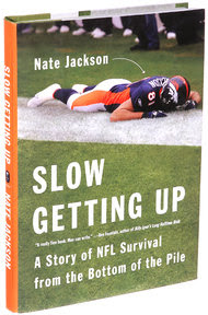 ‘Slow Getting Up,’ Nate Jackson’s N.F.L. Memoir NYTimes.com ‘Slow Getting Up,’ Nate Jackson’s N.F.L. Memoir NYTimes.com