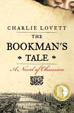 The Bookman's Tale: A Novel of Obsession (B&N Recommends Edition)