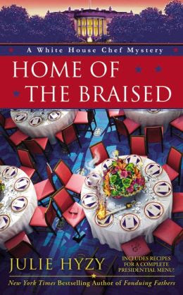 Home of the Braised (White House Chef Mystery Series #7)