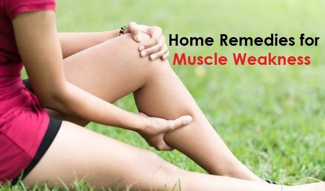Home Remedies For Muscle Weakness