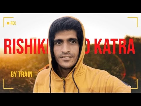 Rishikesh to katra ( Vaishno Devi Ji  Jammu ) By Train  | Nomadic Journe...