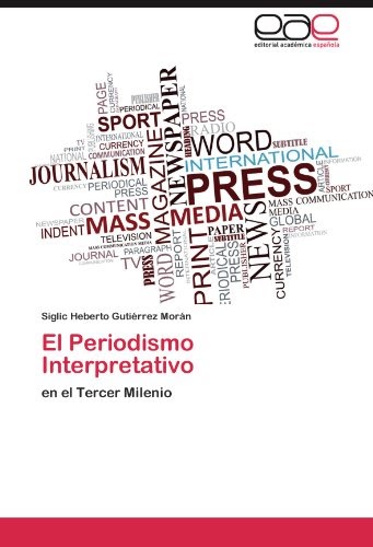Quipadeabe Libro El Periodismo Interpretativo Siglic Heberto Guti Rrez