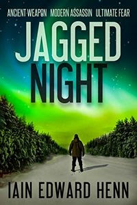 Jagged Night by Iain Edward Henn Jagged Night by Iain Edward Henn