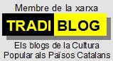Cliqueu aquí per connectar amb la xarxa TRADIBLOG. Els blogs de la Cultura Popular als Països Catalans.