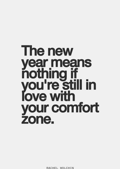 The new year means nothing if you're still in love with your comfort zone....great quote for 2015 | Friday Favorites from www.andersonandgrant.com