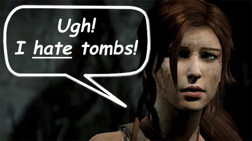 I hate tombs!