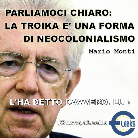 mario Monti Troika Neocolonialismo