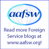 Read more Foreign Service Blogs at www.aafsw.org!