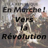 « En marche » … oui, mais vers la révolution !