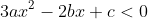3ax^{2}-2bx+c<0