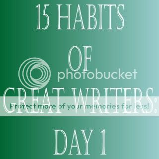 15 Habits of Great Writers Day 1