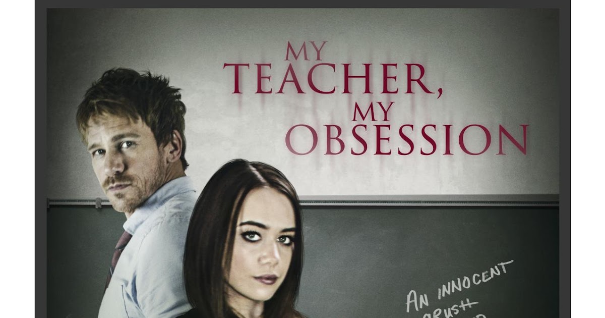 My Teacher My Obsession Film Review Contains Spoilers 
