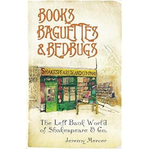 Books, Baguettes and Bedbugs: The Left Bank World of Shakespeare and Co