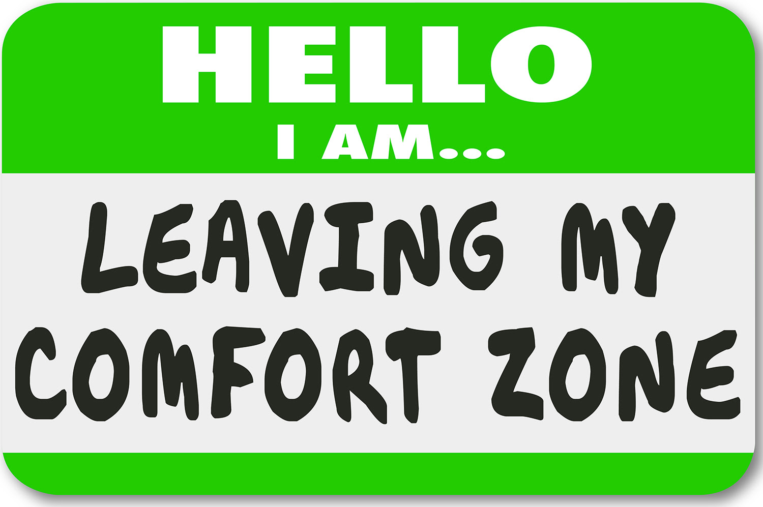 I am leaving my comfort zone.