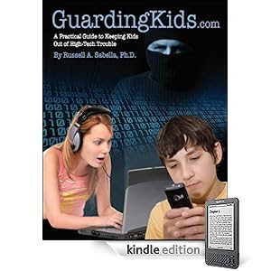 GuardingKids.com: A Practical Guide to Keeping Kids out of High-tech Trouble