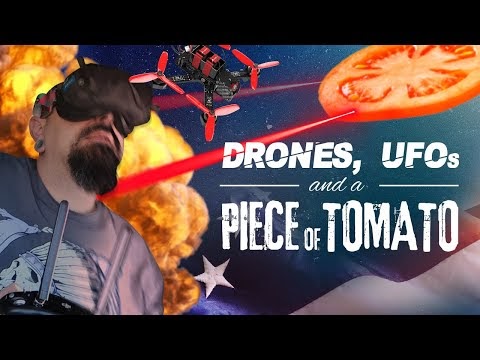 Drones, UFOs and a PIECE of TOMATO