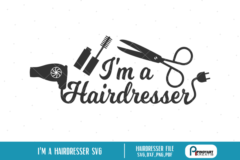 Download Hairdresser Svg Hairdresser Svg File I M A Hairdresser Svg Hair Svg PSD Mockup Templates