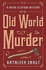 Old World Murder by Kathleen Ernst Old World Murder One by Kathleen Ernst