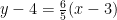 y - 4 = \frac{6}{5}(x-3) y - 4 = \frac{6}{5}(x-3)