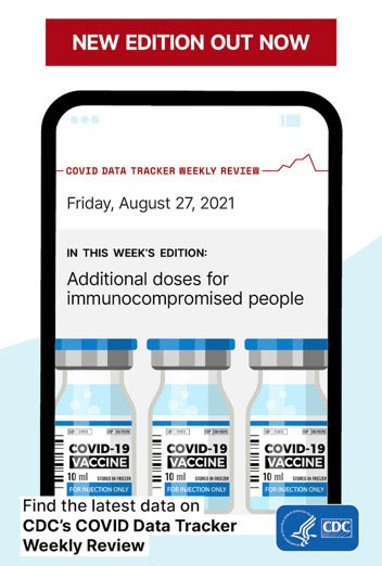 Image of phone with COVID Data Tracker for Friday, August 27, 2021 In this week's edition: Additional doses for immunocompromised people