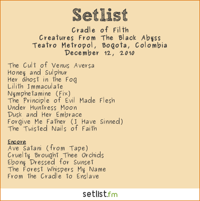 Cradle of Filth Setlist Teatro Metropol, Bogotá, Colombia 2010, Creatures From The Black Abyss 