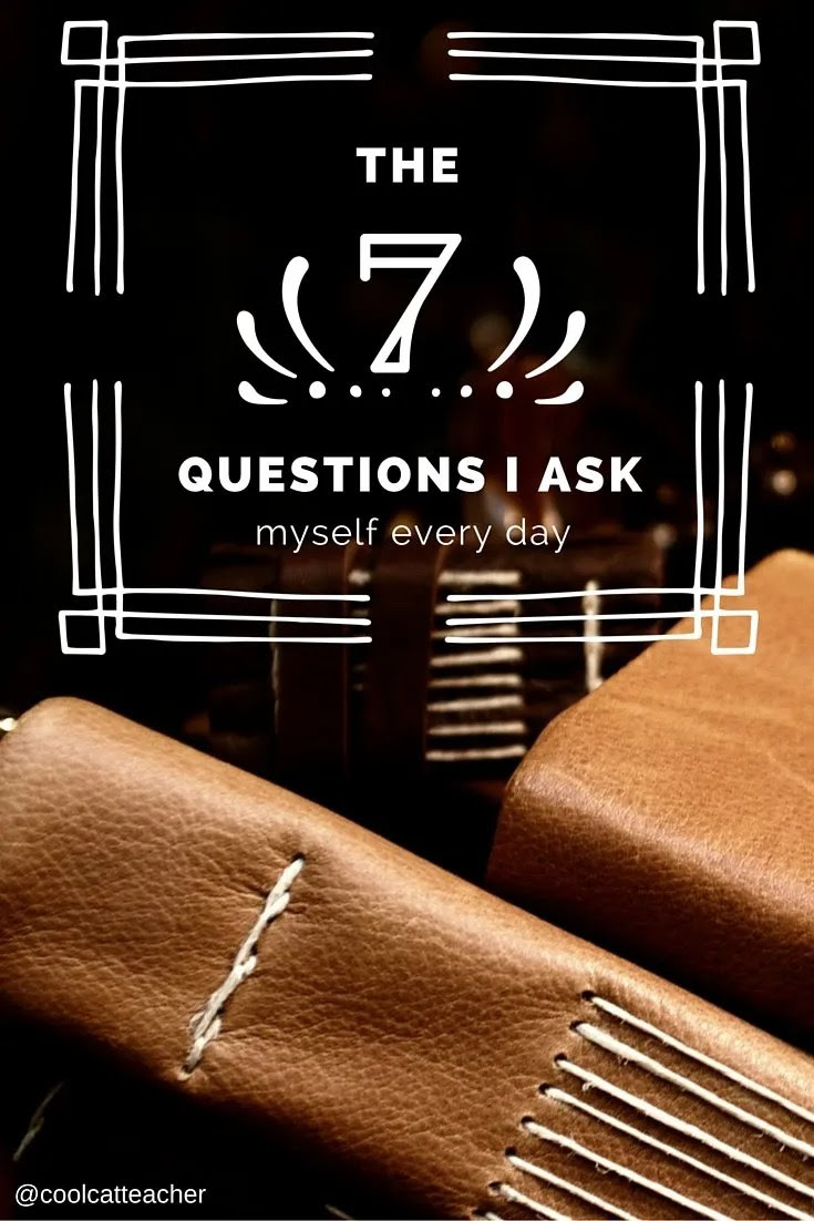 7 questions I ask myself every day