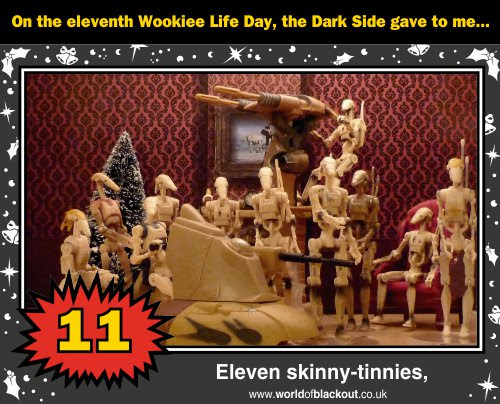 On the eleventh Wookiee Life Day, the Dark Side gave to me: Eleven skinny-tinnies...