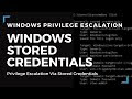 Windows Privilege Escalation - Using Stored Credentials