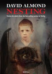 Nesting - Short Stories by David Almond