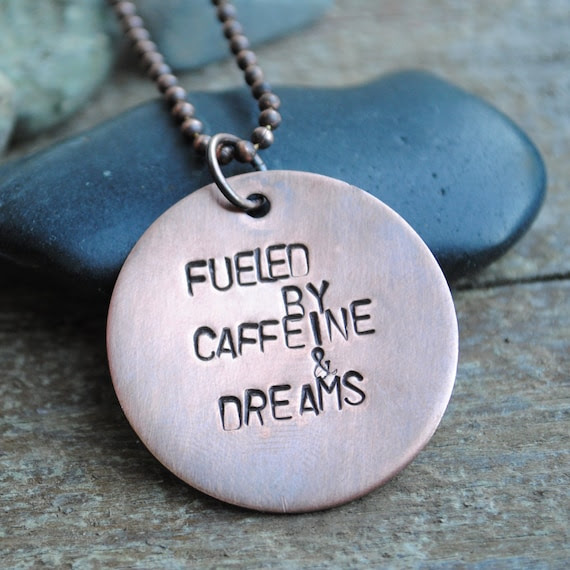 Fueled Copper Pendant Reads "Fueled by Caffeine & Dreams" on a Ball Chain Necklace