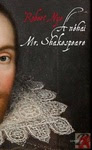 Robert Nye: A néhai Mr. Shakespeare