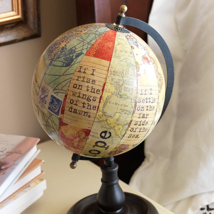 A globe decoupaged with inspirational sayings. Beautiful.